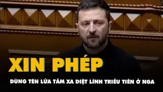 Ông Zelensky xin phép các đồng minh dùng tên lửa tầm xa diệt lính Triều Tiên ở Nga