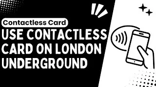 How to Use a Contactless Card on the London Underground: A Quick Guide - 2024