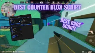 Counter Blox Script Best Counter Blox Rage Script | Rage | Kill All | Inf Damage | ESP | Aimbot