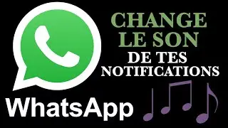 Comment changer le son de tes notifications de WhatsApp