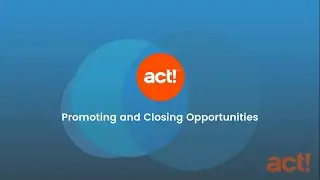 Act! Premium Cloud Mobile - Promoting and Closing Opportunities