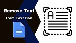 How to remove text from a text box in google docs