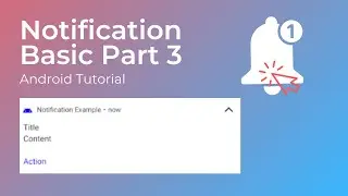 Notification#3 Add Button Action - Android Tutorial