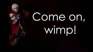 DMC3 Dante says Come on, Wimp for 10 Hours