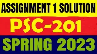 PSC201 Assignment 1 Spring 2023 Perfect Solution Provided By VU Solution