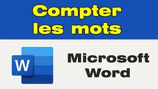 Comment compter les mots sur Word, savoir le nombre de mots sur Word