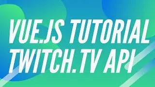 Twitch API APP with Vue.js Tutorial - Part 1 - intro/app demonstration