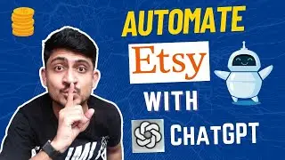 How To Use ChatGPT To Automate Etsy Store | Etsy Digital Products Automation Artificial Intelligence