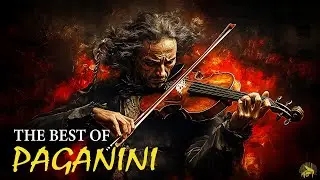 The Composer Was Known As The Devil's Violinist - The Best of Paganini