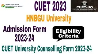 HNBGU University CUET Admission form 2023-24 UG,PG Eligibility, cut off, admission 2023