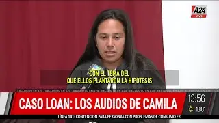 📢 LOAN I Los audios de CAMILA: "NO HAY POSIBILIDAD DE QUE SEA UN ACCIDENTE"