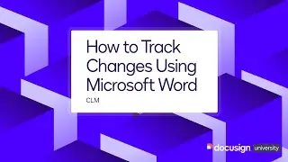 Docusign CLM: How to Track Changes Using Microsoft Word