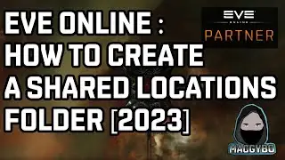 Eve Online : How To Create A Shared Locations Folder [2023]