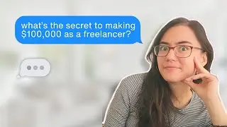 I asked 6-figure freelancers what “the secret” to $100,000 is.