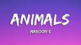 Maroon 5 - Animals (Lyrics)