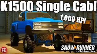 SnowRunner: NEW 1,000 HP Chevy K1500 Single Cab!