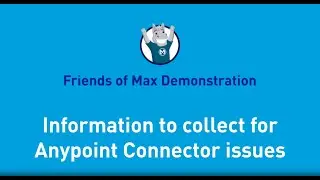 Information to collect for Anypoint Connector issues