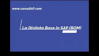 Introduzione al corso di gestione della Distinta Base (Bill of Materials o BoM) in SAP ECC e S/4HANA