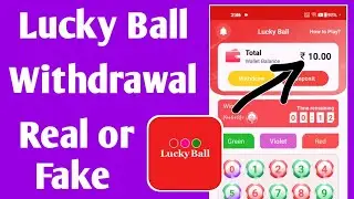 Lucky Ball App Withdrawal | Real or fake