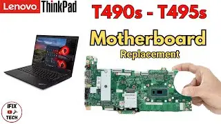 Lenovo ThinkPad T490s and T495s MOTHERBOARD Logic Board Replacement