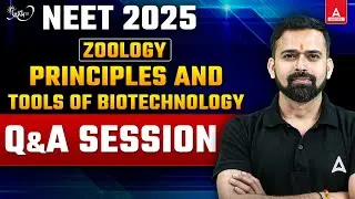 PRINCIPLES AND TOOLS OF BIOTECHNOLOGY | NEET 2025 | PRARAMBH SERIES | NEET ZOOLOGY