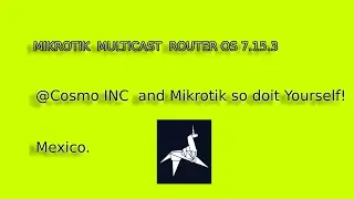 MIKROTIK ROUTER OS 7.15.3   MULTICAST