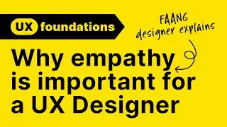 FAANG UXD explains: Why empathy is important in UX Design