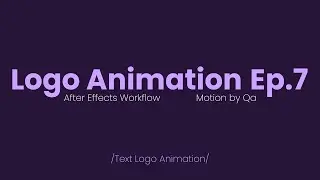 Text Logo Animation - After Effects Workflow - Logo Animation Ep.7