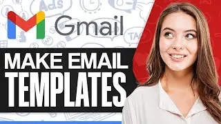 How To Make Email Templates With Gmail 2024 (Beginner Guide)