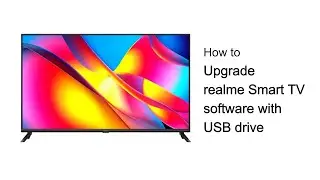 realme | Quick Tips | How to upgrade realme Smart TV software with USB drive