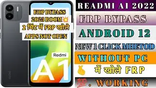 Redmi A1 2022 FRP Bypass Android 12 | New Solution | Redmi A1 Google Account Bypass Without Pc