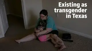 Existing as transgender in Texas: Stories of living in fear, discovering hope through one another