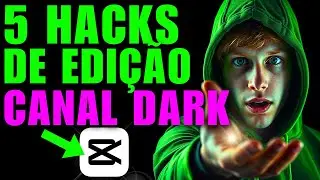 ✅ 5 Hacks Surreais que Vai ACELERAR sua EDIÇÃO para Canal Dark no Capcut