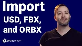 How to import USD, FBX, ORBX and more into Octane Standalone! // Octane Standalone Part 4
