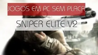 Sniper Elite V2 Roda ou não roda SEM PLACA