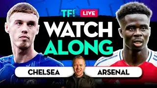 CHELSEA vs ARSENAL WATCHALONG with Mark Goldbridge