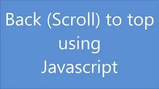 Create Scroll (Back) to Top button using Javascript/Jquery | ScrollTop  JQuery | Smooth Scroll