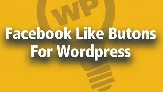 How To Add Facebook Like Button To Wordpress Website [TUTORIAL]