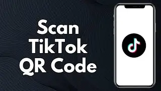 How to scan TikTok QR Code - Full Guide | Scan QR code on TikTok (New Method)