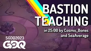 Bastion Teaching by Cosmic_Bones and SeaAverage in 25:00 - Summer Games Done Quick 2023