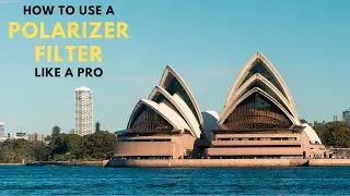 How to Use a Polarizing Filter Like a Pro