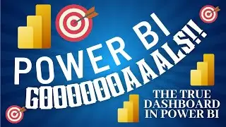 Let Me Sell You on Power BI Goals - The True Dashboard in Power BI