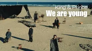 King & Prince「We are young」YouTube Edit