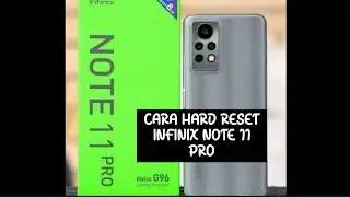 cara hard reset infinix note 11 pro x697 tanpa pc