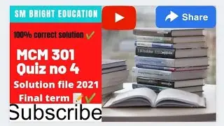 Mcm301 || quiz no 4|| solution file|| final term Spring 2021||