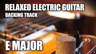 Relaxed Electric Guitar Backing Track In E Major / C# Minor