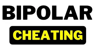 40% CHEAT: Why & What to Do (Bipolar Disorder & Relationships)