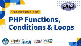 Praktisi Mengajar 2023: PHP Functions, Conditions & Loops | Sistem Informasi UPIYAI | E2