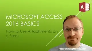 25. Learn Microsoft Access 2016: How To Use Attachments On A Form