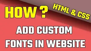 How to Add Custom Fonts in Website @font-face | HTML & CSS | With Source Code | Without Google Fonts